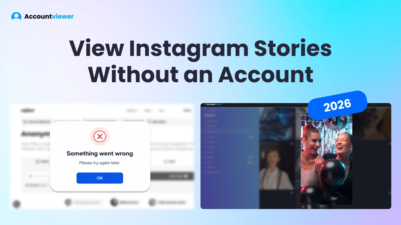View Instagram stories without an account in 2026 — free tool error vs Accountviewer dashboard